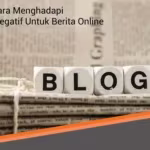 61-inilah-cara-menghadapi-berita-negatif-untuk-berita-online-blog-min-1-scaled