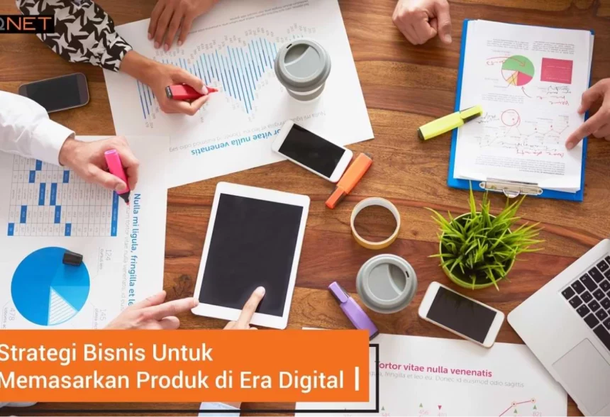 strategi_bisnis_untuk_memasarkan_produk_di_era_digital_qnet