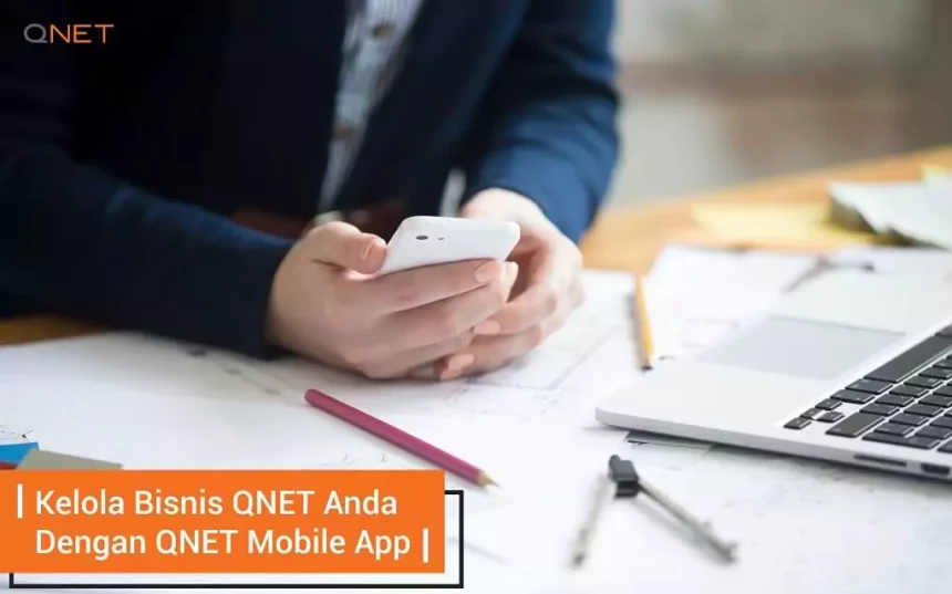 52-kelola-bisnis-qnet-anda-dengan-qnet-mobile-app-qnet