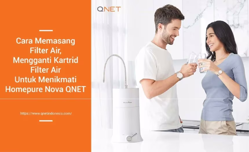 cara_memasang_filter_air_mengganti_kartrid_filter_air_untuk_menikmati_homepure_nova_qnet_qnet