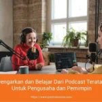 dengarkan_dan_belajar_dari_podcast_teratas_untuk_pengusaha_dan_pemimpin_qnet_1