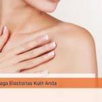 12-tips-untuk-menjaga-elastisitas-kulit-anda-qnet