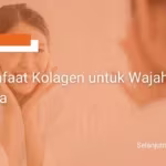 7-manfaat-kolagen-untuk-wajah-anda-qnet