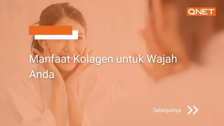 7-manfaat-kolagen-untuk-wajah-anda-qnet