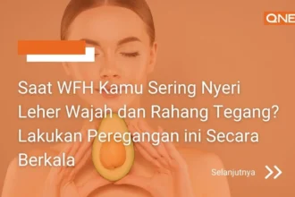 saat-wfh-kamu-sering-nyeri-leher-wajah-dan-rahang-tegang_-lakukan-peregangan-ini-secara-berkala-qnet